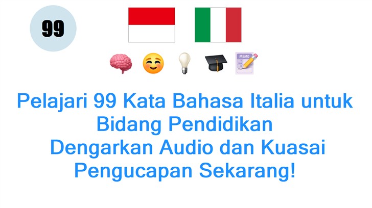 Pelajari 99 Kata Bahasa Italia untuk Bidang Pendidikan: Dengarkan Audio dan Kuasai Pengucapan Sekarang!